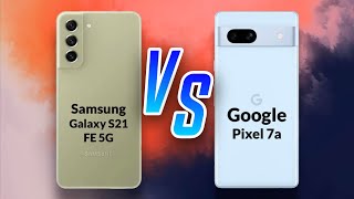 Samsung Galaxy S21 FE 5G ⚡ vs ⚡ Google Pixel 7a Full Comparison