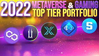 2022 Metaverse \u0026 Gaming Altcoin Portfolio | Top Tier Projects