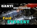 Ford Everest 2004 || ganti busi pemanas