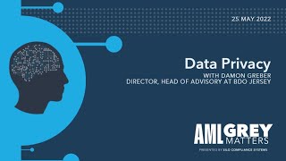 AML Grey Matters - Data Privacy with Damon Greber of BDO Jersey