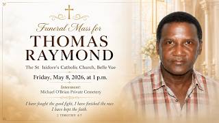 Funeral Mass for Thomas Raymond | May 8 | 1:00 p.m.
