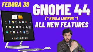 GNOME 44 | New Features | Fedora 38  | Ubuntu 23.04 |