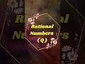 RATIONAL NUMBERS | NUMBER SYSTEM #rationalnumbers #numbers #numbersystem #fraction #shorts #trending