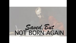 You Can Be Saved But Not Yet Born Again By The Holy Ghost Baptism in Your Soul (#101)