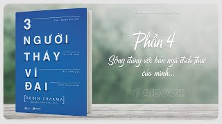 Sách Nói | Ba Người Thầy Vĩ Đại - Phần 4: Sống Đúng Với Bản Ngã Đích Thực Của Mình