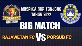 Full Adu Penalti RAJAWETAN FC VS PORSUB FC Muspika Cup Kecamatan Tonjong