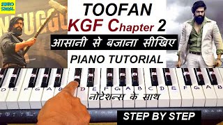Toofan Song Piano Tutorial | KGF Chapter 2 Toofan Piano Tutorial | Rocking Star Yash
