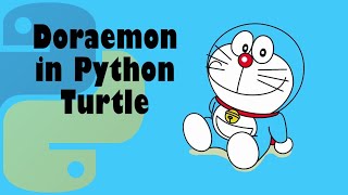 Doraemon in Python Turtle !