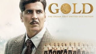 Gold | full movie | hd 720p | akshay kumar, mouni roy | #gold review and facts