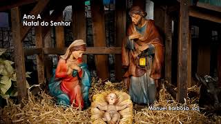 Ano A - Solenidade do Natal do Senhor. Comentário do padre Manuel Barbosa, scj