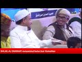 live ikhtitam sementara majelis silatuhrahmi bulanan dalail al khairaat