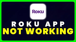 Roku App Not Working: How to Fix Roku App Not Working