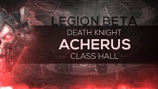 WoW LEGION Beta - Class Hall | Death Knight \