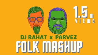 DJ Rahat x Parvez - Folk Mashup (DJ Nazmul Nayeem Remix)