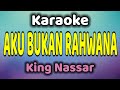 AKU BUKAN RAHWANA Karaoke King Nassar