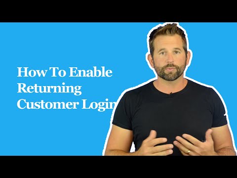 How to enable returing customer login How to enable returing customer login