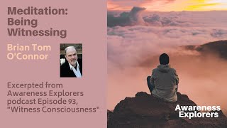 Meditation: Being Witnessing - from Awareness Explorers Episode 93, \