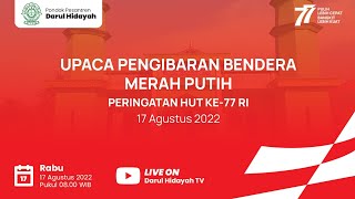 🔴 LIVE Upacra Bendera 17 Agustus 2022 PP Darul Hidayah