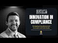 Innovation in Compliance – Navigating Compliance and Innovation with Colin Darke