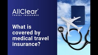 What Is Covered By Medical Travel Insurance? Find out with All Clear Travel Insurance