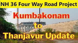 NH 36 Four way Road Project in Tamil | Thanjavur to Kumbakonam Update | Tollgate Change to Anaikarai