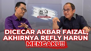 Dicecar Akbar Faizal, Akhirnya Refly Harun Mengaku! | Akbar Faizal Uncensored ft. Refly Harun