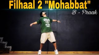 FILHAAL 2 MOHABBAT || B Praak || Dance Cover || Freestyle By Anoop Parmar