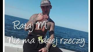 Rataj M - Nie ma takiej rzeczy