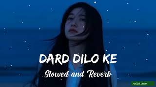 Dard Dilo Ke ~ Lofi ~ Slowed and Reverb SK LOFI #slowandreverb #arijitsingh #lofi