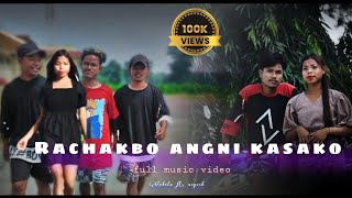 Padeush |Ra.chakbo Angni Ka.sako || full [music video ]