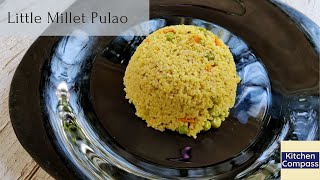 Little Millet Pulao | Healthy Millet Rice |  Samai Upma | Easy Millet Recipes