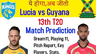 Saint Lucia Kings vs Guyana Amazon Warriors 13th t20 Match | SLK vs GUY Dream11 Team