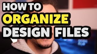 How to Organize your Design Files