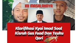 Klarifikasi Kh. Imaduddin Soal Kisruh Gus Fuad Dan Teuku Muda Qori | Soal Ini?  #nasab #pribumi