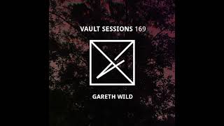 Gareth Wild - Vault Sessions #169