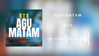 OTX - Agu Matam (Audio)