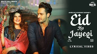 Eid Ho Jayegi (Lyrical Video) Javed Ali | Raghav Sachar | Zareen Khan | Umar Riaz | Eid Songs 2023