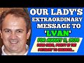 Our Lady's Medjugorje Message to lvan for August 11, 2024 | Medjugorje