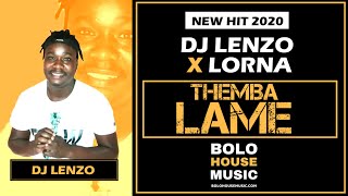 DJ Lenzo x Lorna - Themba Lame (Gospel House 2020)