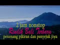 Rindik Bali Terbaru... Penyejuk Hati Dan Penenang Jiwa ...2 jam Non Stop