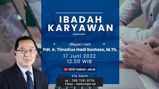 IBADAH KARYAWAN | Pdt. Ir. Timotius Hadi Santoso, M.Th. | Pkl. 12.00 WIB