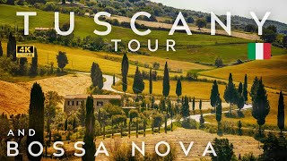 TUSCANY ITALY 4K TOUR AND BOSSA NOVA PLAYLIST BOSANOVA PLACES WE WILL VISIT