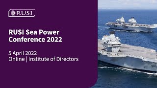 Upcoming RUSI Event: Sea Power Conference | 5 April 2022