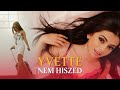 YVETTE - Nem hiszed (Hivatalos videoklip)