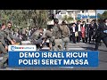 Ogah Jadi Tentara, Kaum Yahudi Ultra-Ortodoks Diseret Polisi Israel saat Gelar Demo di Tel Aviv