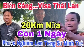 Biến Căng...1 Ngày Nữa Tới Cục Xuất Nhập Cảnh Thái Lan..Phước Nghiêm Trấn An Lên Tiếng Sư Minh Tuệ..