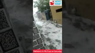 Hailstorm in RS Pura on Saturday | JK News Today