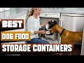 Best Dog Food Storage Containers In 2024 - Top 10 Dog Food Storage Containers Review