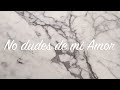 No Dudes de mi Amor