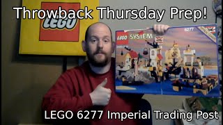 6 April, 2021 - Throwback Thursday Prep! (LEGO 6277 Imperial Trading Post)